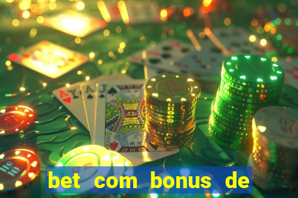 bet com bonus de cadastro sem deposito